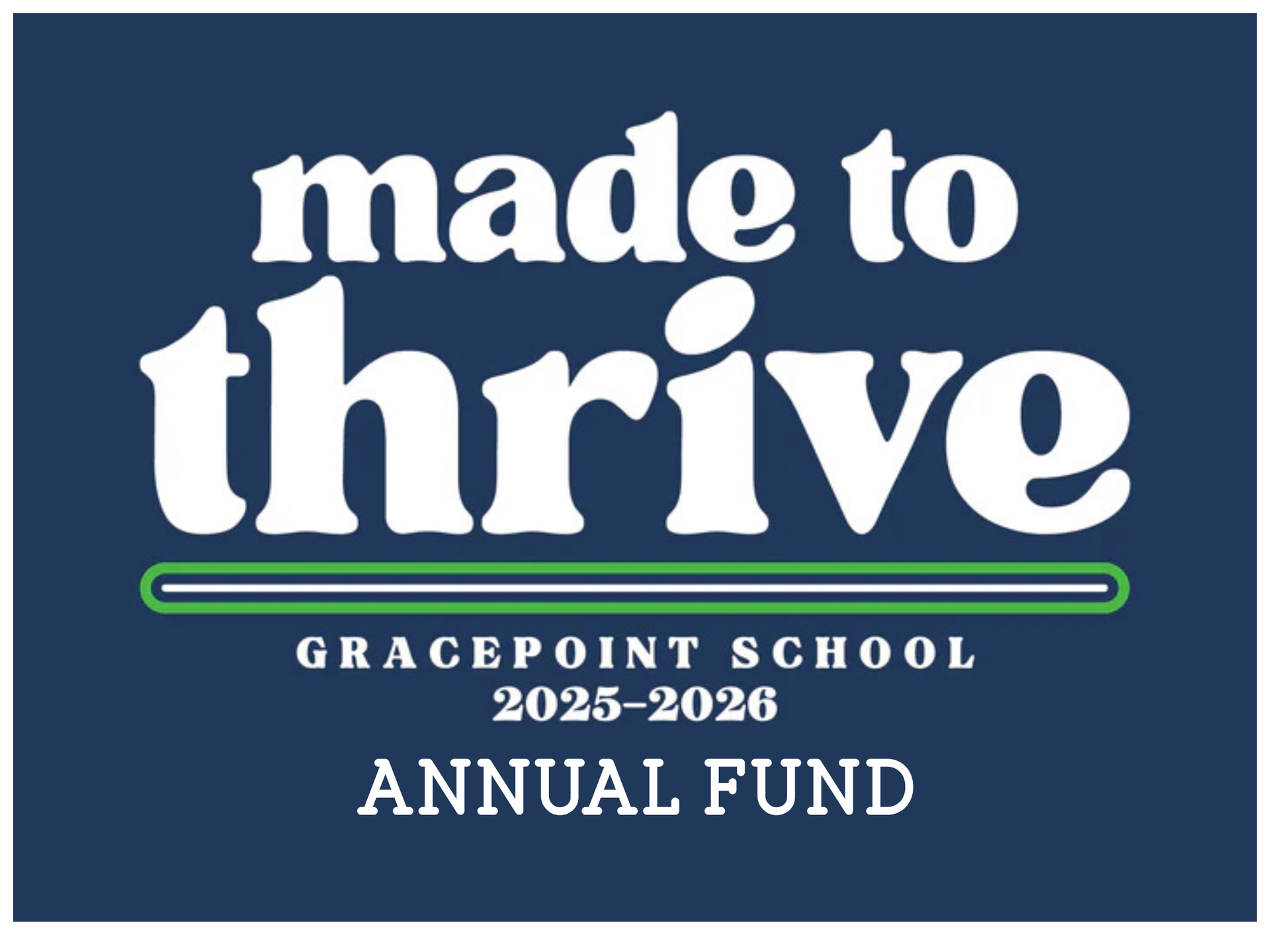 Made to Thrive Annual Fund