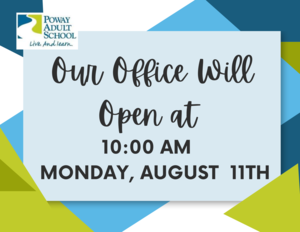 On Monday, Aug 11th our office will open at 10:00am