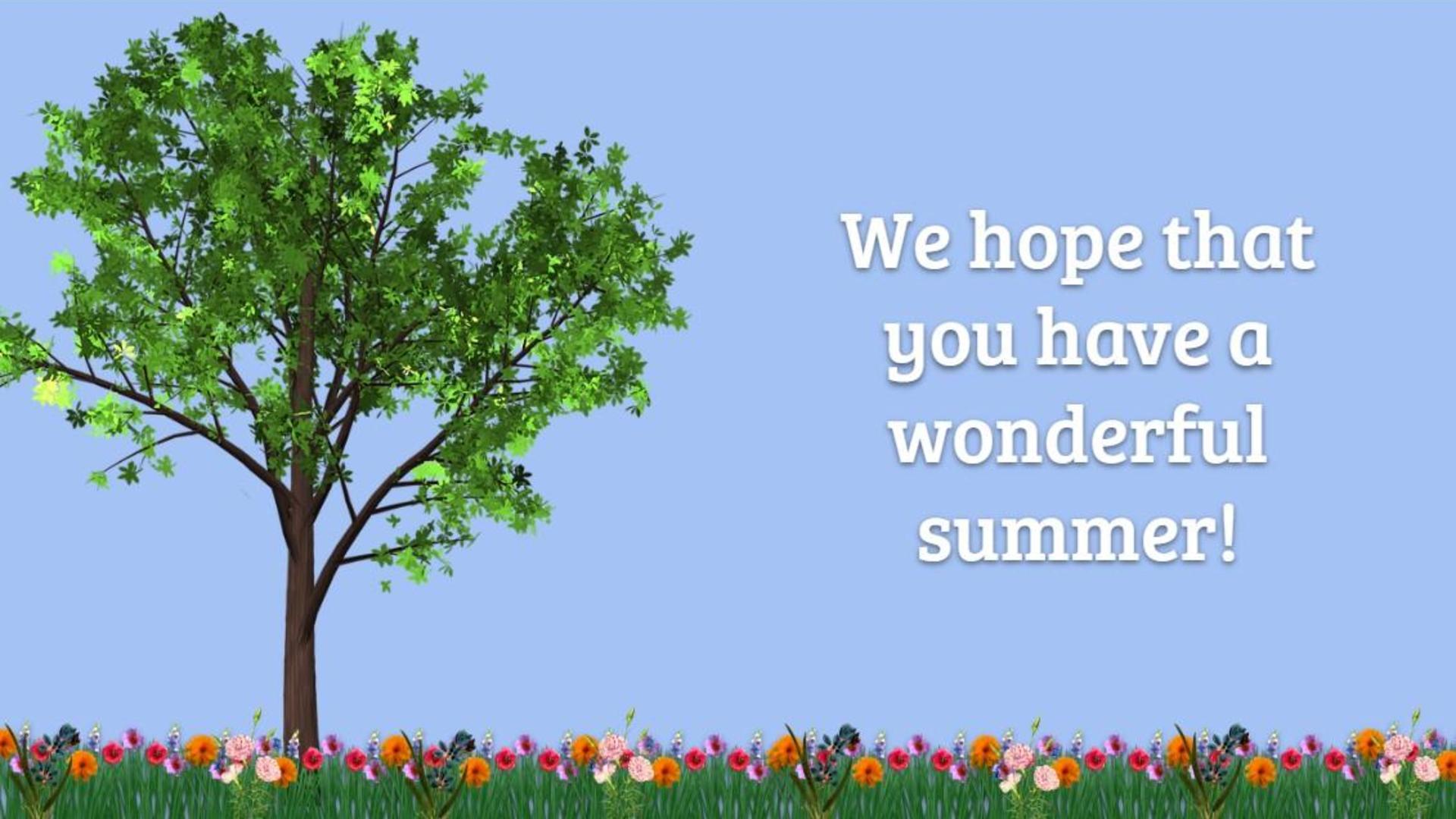 A tree beside a colorful flower border with a summer greeting.