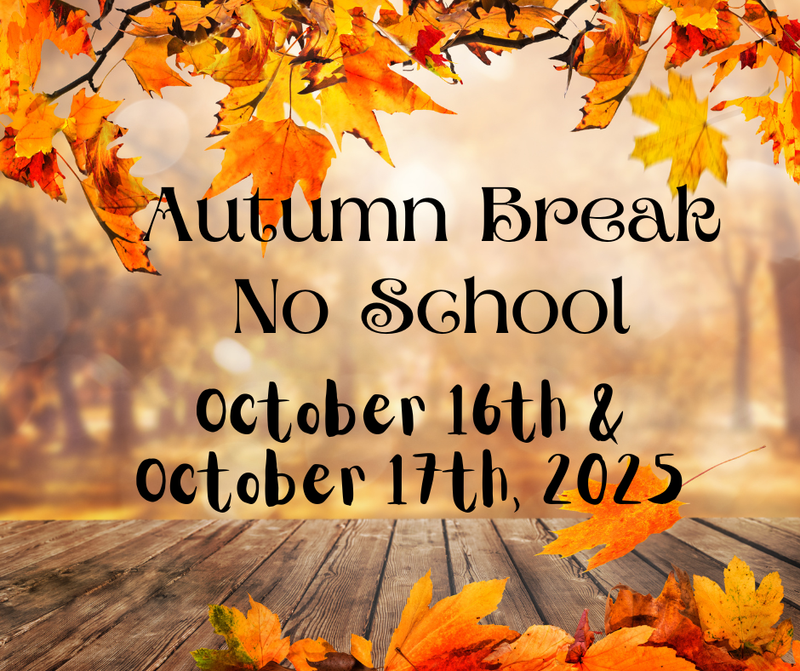 Autumn Break No School - October 16th & October 17th, 2025
