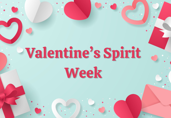 Valentine's Spirit Week Feb 9th - 12th