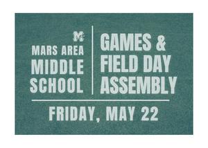 Sign for Mars Area Middle School Games & Field Day Assembly on May 22.