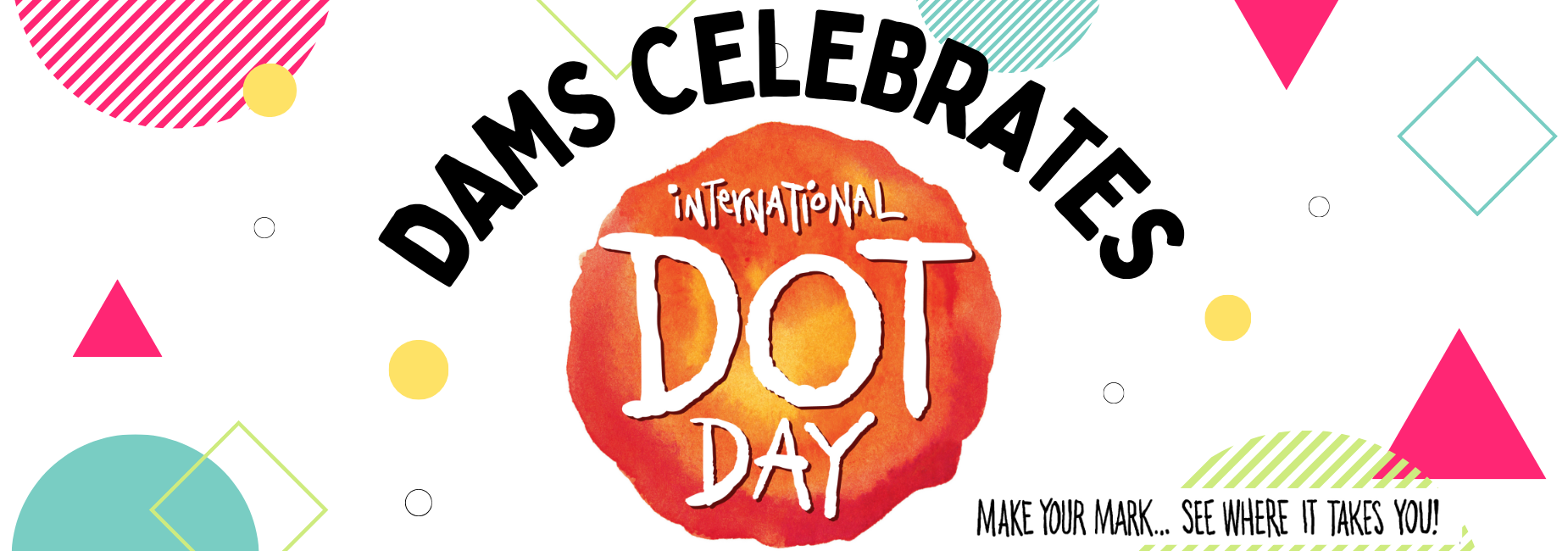 Colorful design celebrating International Dot Day with playful shapes and text.