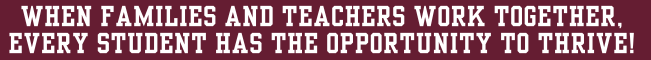 When families and teachers work together, every student has the opportunity to thrive!