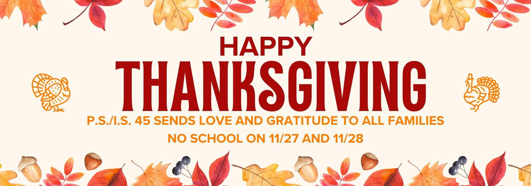Happy Thanksgiving! No School on November 27th and 28th