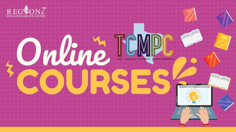 Graphic promoting Region 7 ESC TCMPC Online Courses with books and a laptop showing a lightbulb.