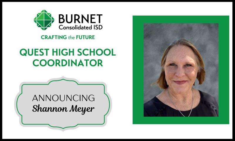 Burnet CISD is pleased to announce Shannon Meyer as the new Coordinator of Quest High School Featured Photo