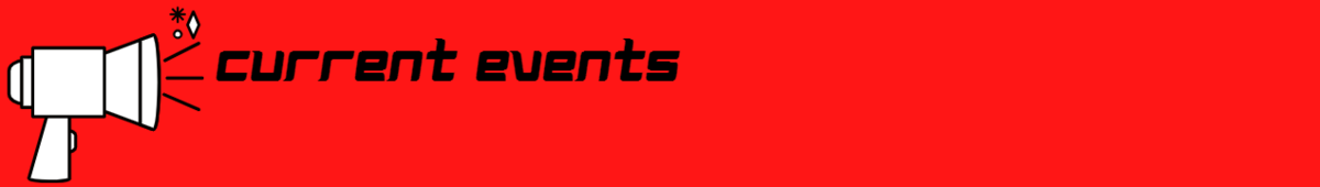 CURRENT EVENTS