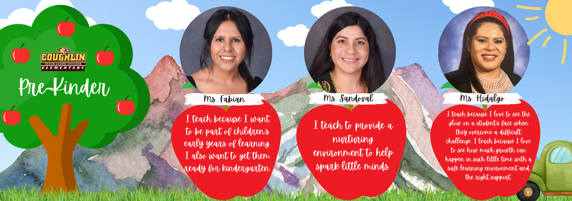 Meet Our Staff: Pre Kinder Teachers. Ms. Fibian, Ms. Sandovak and Ms. Hidalgo