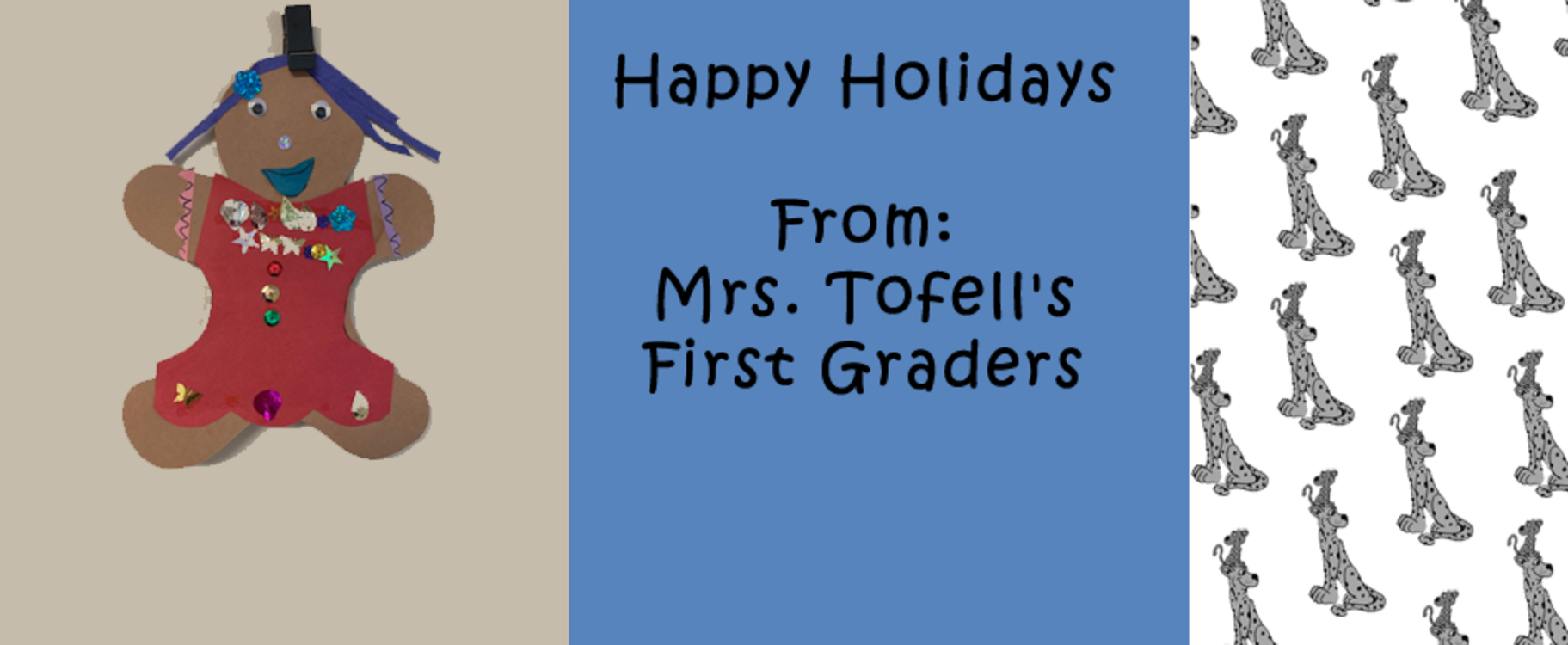 Happy Holidays from Mrs. Tofell's First Graders