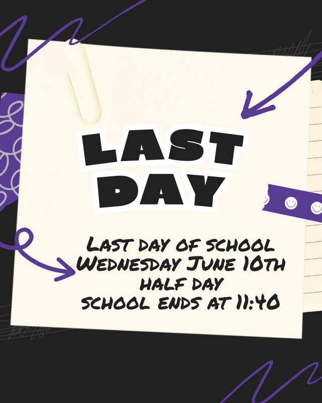 Last Day of school 6/10/26
