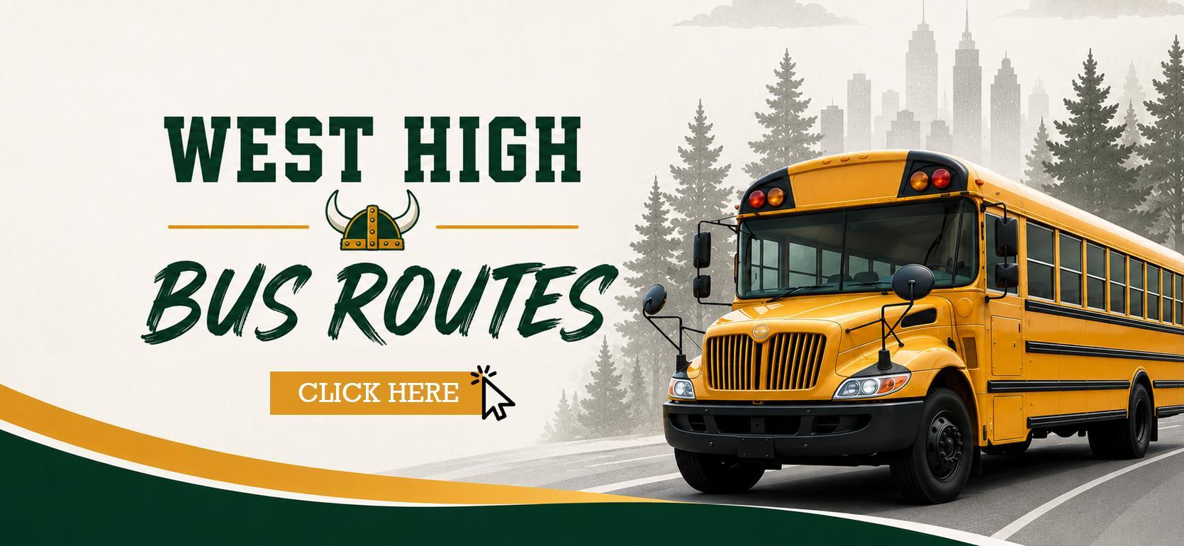 Yellow school bus next to text for West High bus routes.