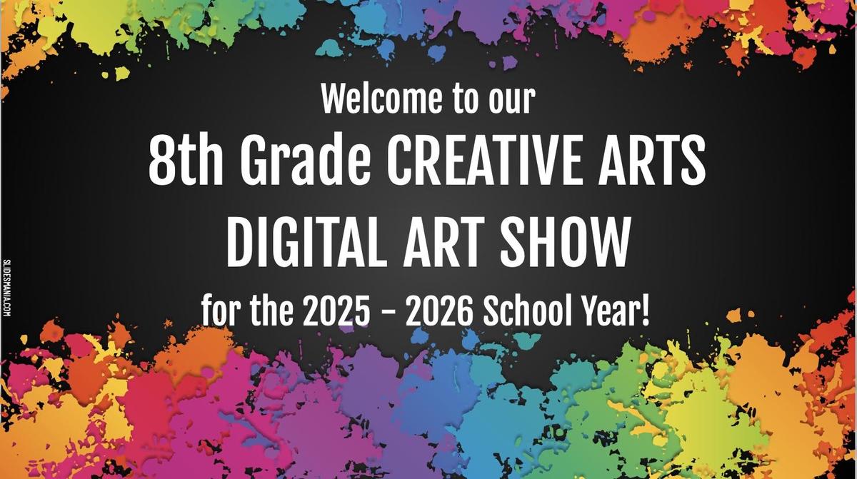 8th Grade Creative Arts Art Show
