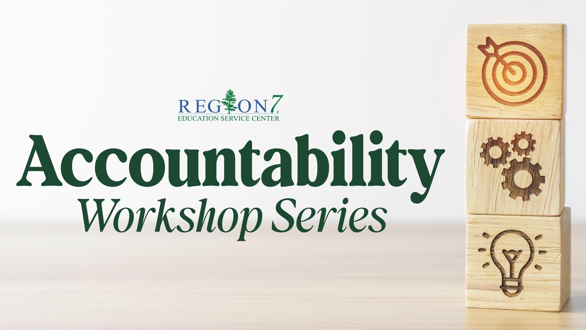Accountability Workshop Series graphic with wooden blocks showing target, gears, and lightbulb icons