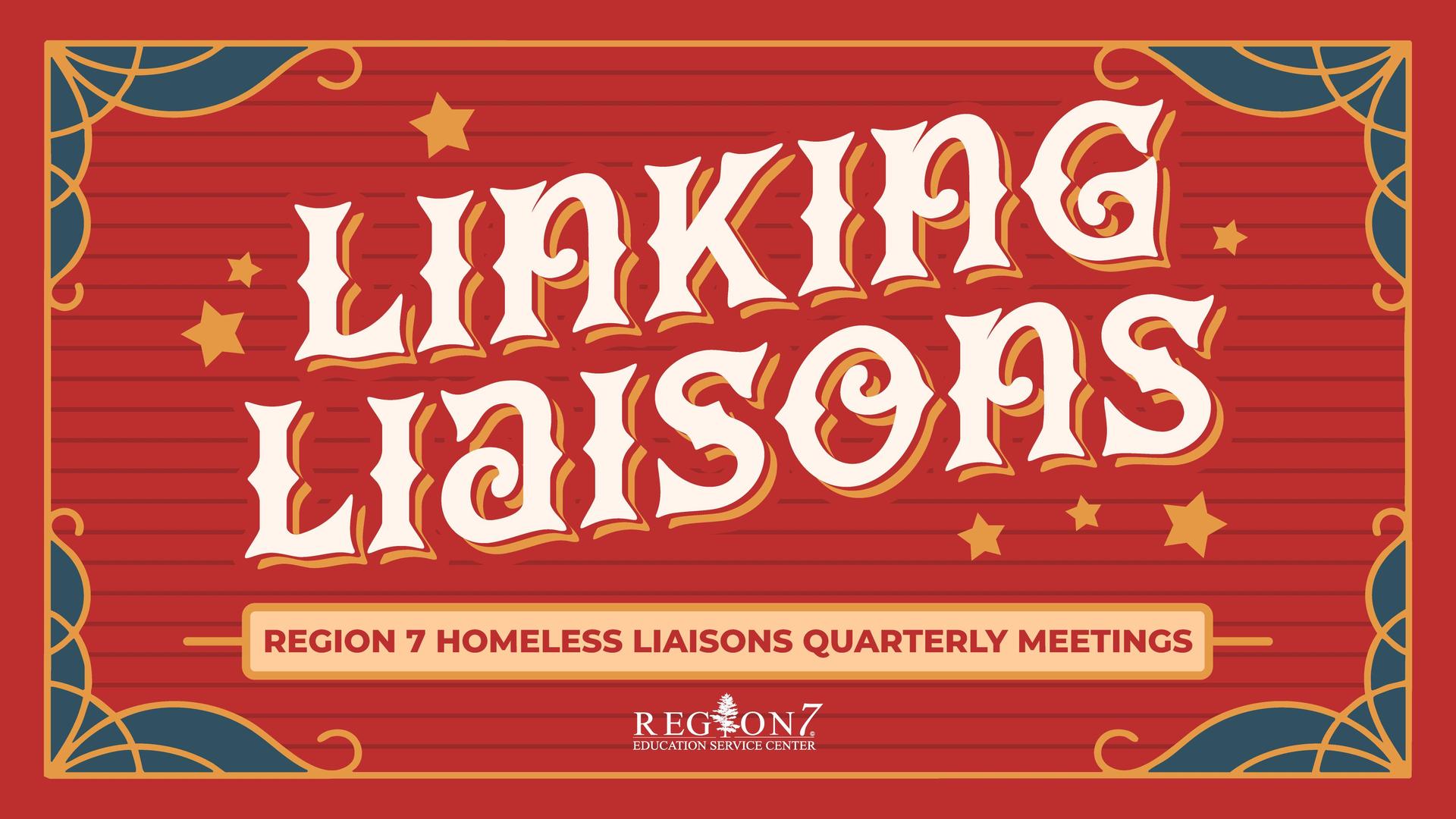 “Linking Liaisons banner with a circus-style design for Region 7 Homeless Liaisons Quarterly Meetings.