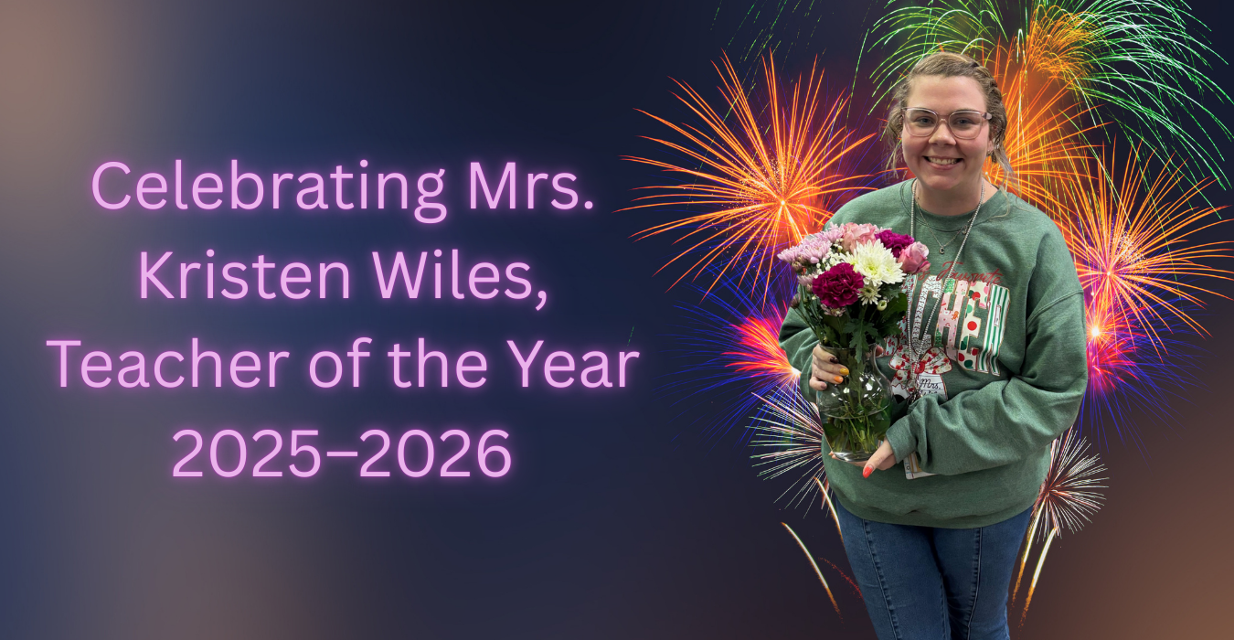 Celebration event for Mrs. Kristen Wiles, Teacher of the Year 2025-2026 with flowers and fireworks.