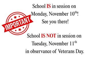 important notice about school being in session on Monday, but not on Tuesday in observance of Veterans Day
