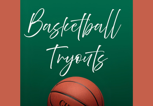Text promoting basketball tryouts with a basketball in the foreground on a green background.