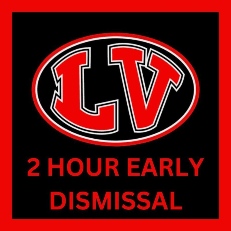 LVSD 2 hour Early Dismissal