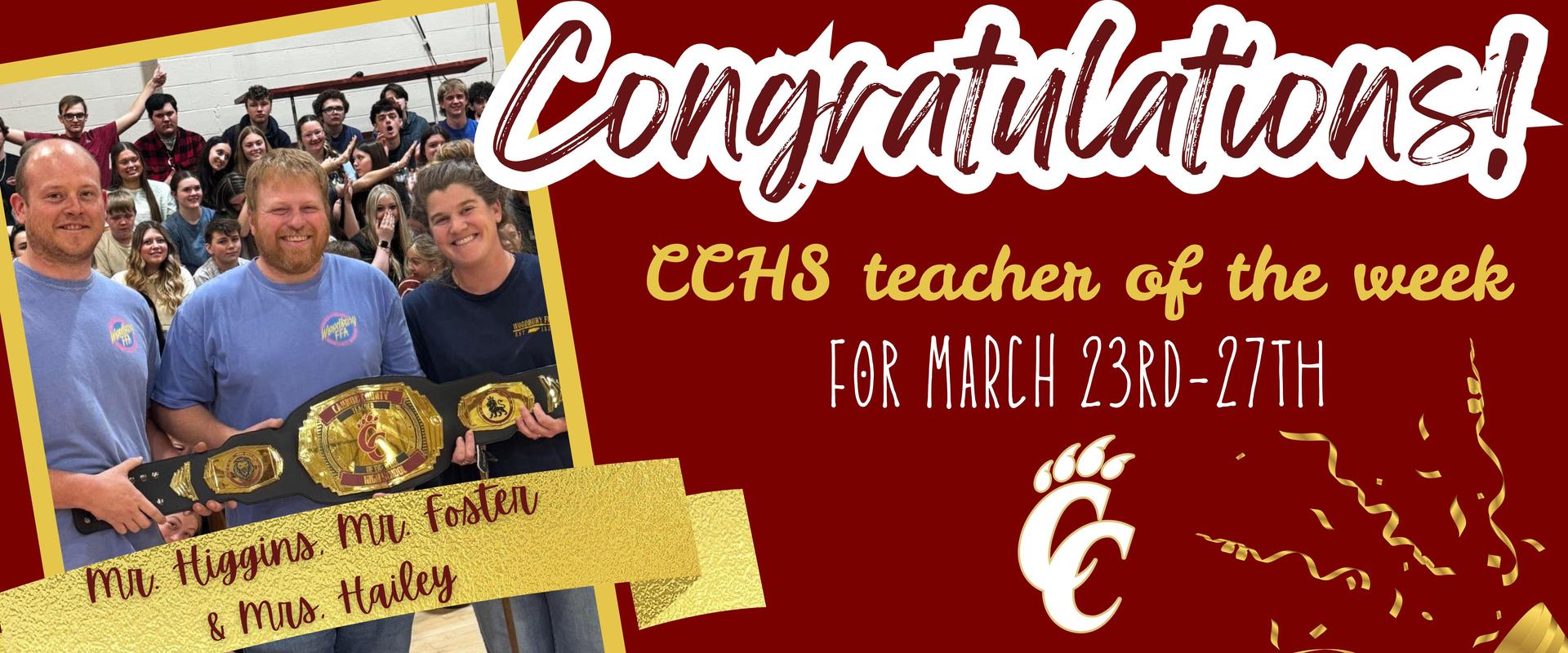 CCHS Teachers of the week. Higgins, Foster and Hailey