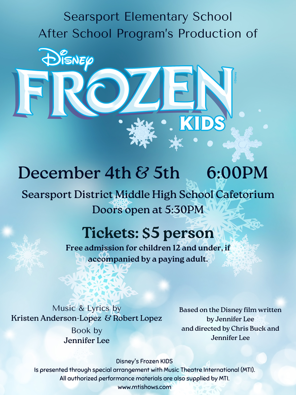 SES After School Program's Production of Disney Frozen Kids Dec.4&5 at 6:00pm Tickets $5.00 Free Admission for Children 12 and under, if accompanied by an adult