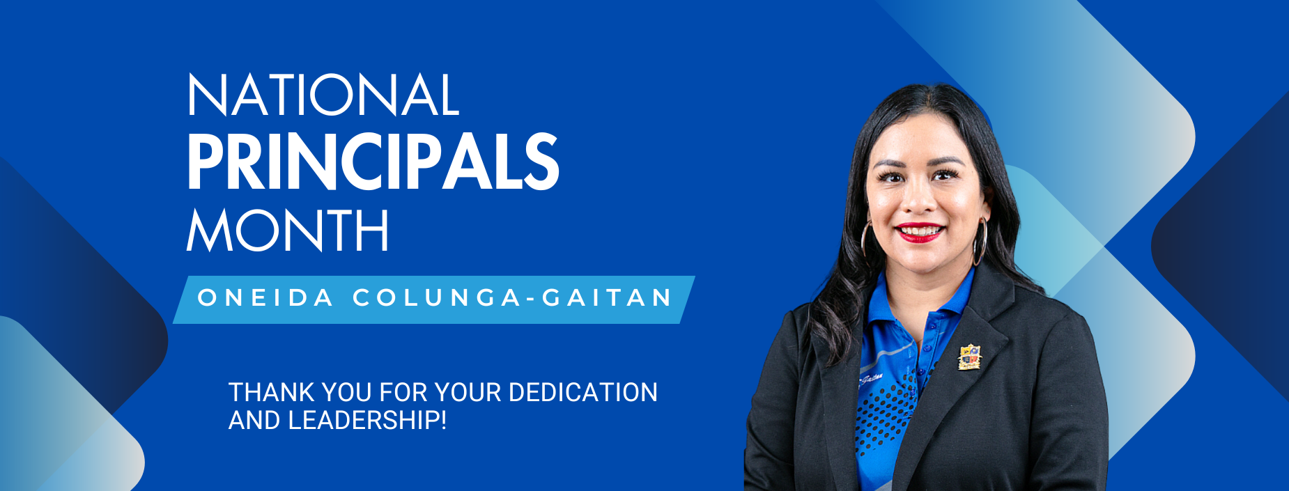 National Principals Month
Oneida Colunga-Gaitan
Thank you for your dedication and leadership!