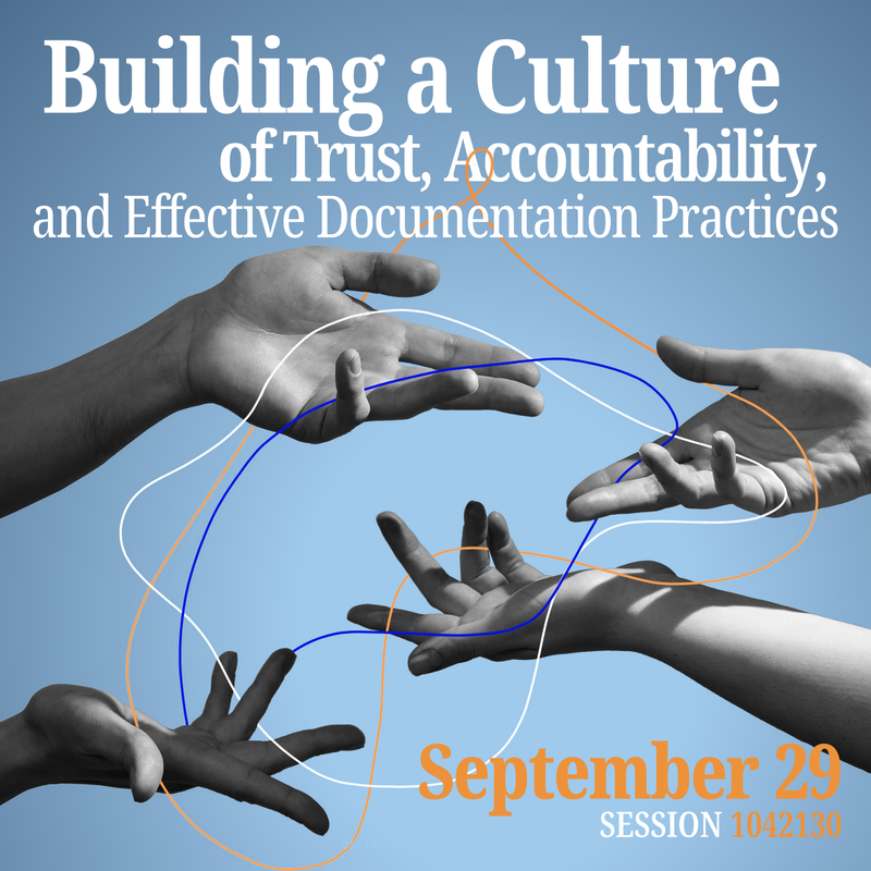 Building a Culture of Trust, Accountability, and Effective Documentation Practices