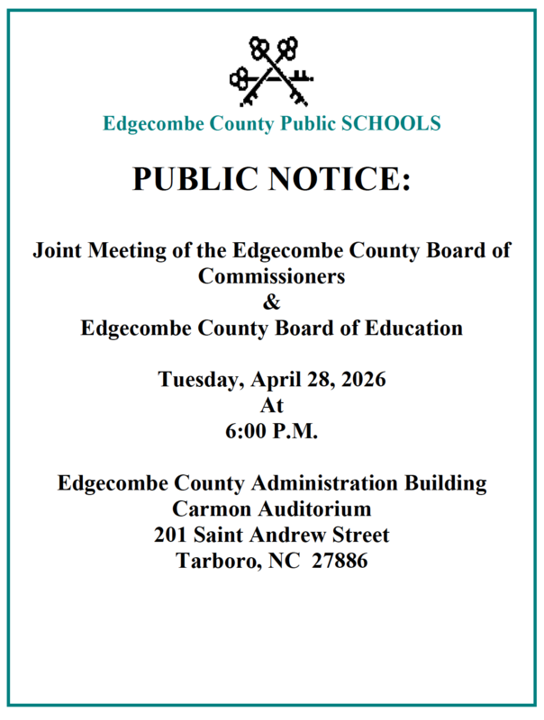 text stating: PUBLIC NOTICE: Joint Meeting of the Edgecombe County Board of Commissioners & Edgecombe County Board of Education Tuesday, April 28, 2026 At 6:00 P.M. Edgecombe County Administration Building Carmon Auditorium 201 Saint Andrew Street Tarboro, NC 27886