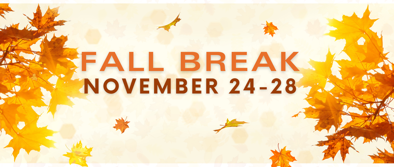 FALL BREAK IS NOVEMBER 24 - 28 Featured Photo