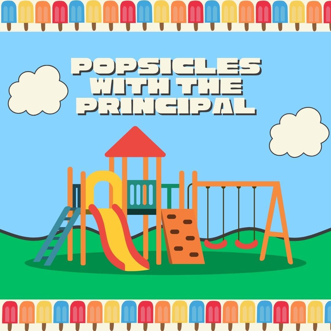 Image states "Popsicles with the Principal" on the image there are cartoon children posing in front of a cartoon children's play structure.