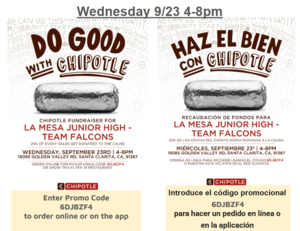 Chipotle on Golden Valley Road; Wednesday 9/23 from 4-8 PM. Promo Code 6DJBZF4 when ordering online or on the app