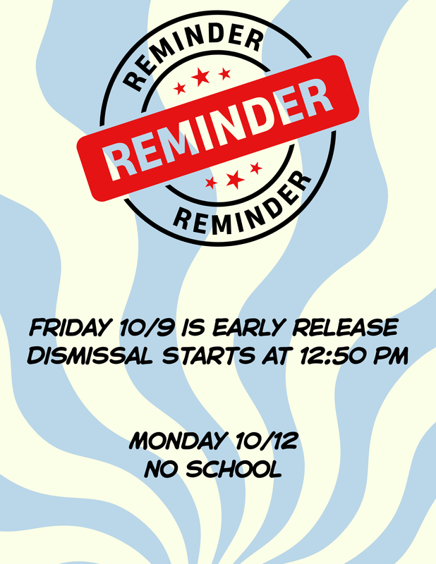 Announcement about early release on 10/9 and no school on 10/12.