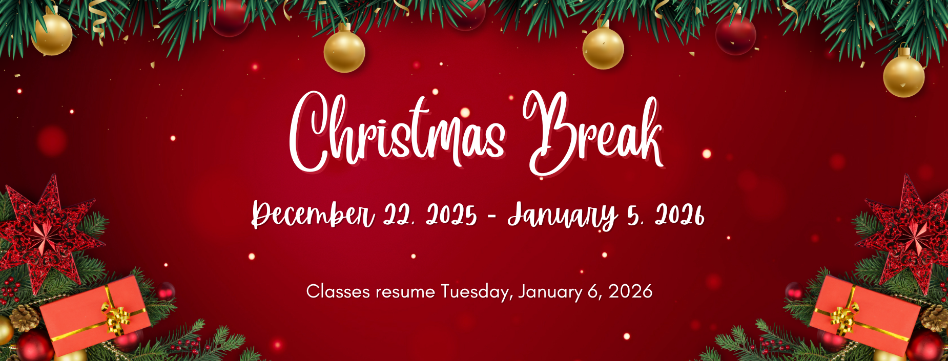 Christmas break December 22, 2025 through January 5, 2026. Classes resume January 6, 2026.