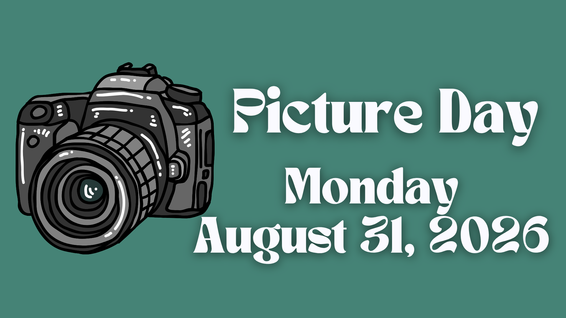 A camera illustration with the text 'Picture Day Monday August 31, 2026'.