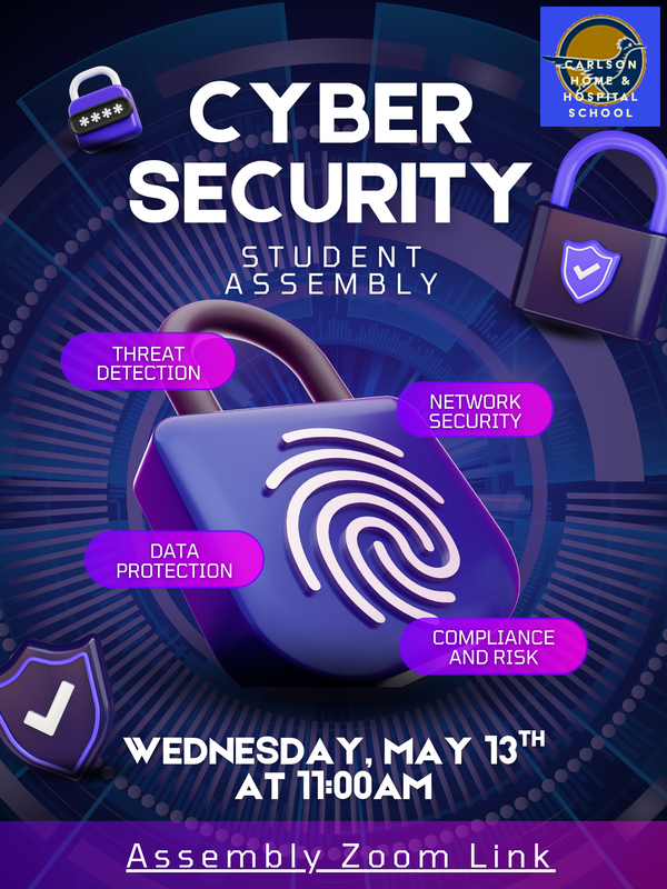 Student Assembly Cyber Security Flyer for Carlson Home Hospital School