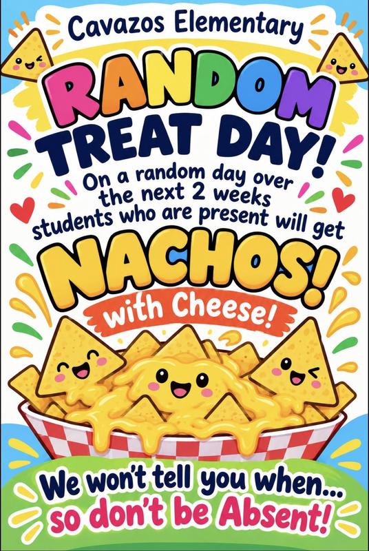 Random Treat Day, Nachos.  Attendance Matters