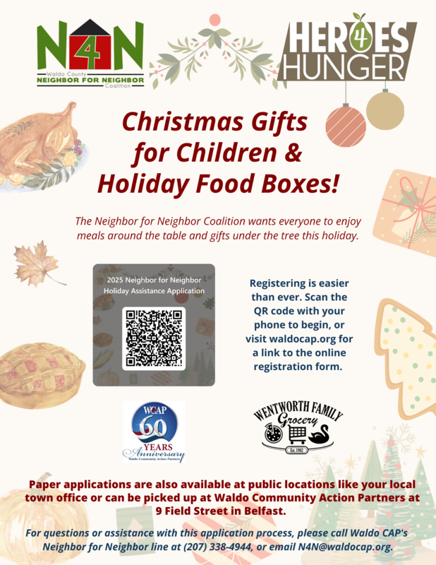 Christmas Gifts for Children & Holiday Food Boxes. FMI Waldo CAP at 207.338.4944 or n4n@waldocap.org