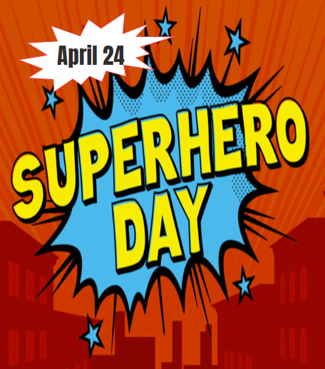 Superhero Day April 24th