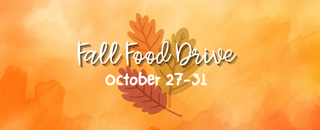 Text promoting Fall Food Drive from October 27-31 with colorful leaf background.