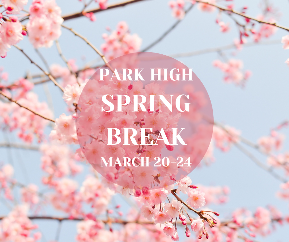 Spring Break No School March 20-24 | Park High School