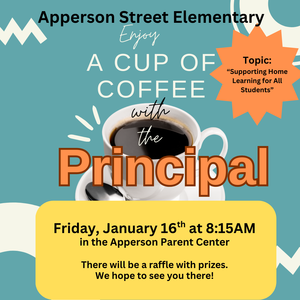 Coffee with the Principal is January 16th at 8:15AM