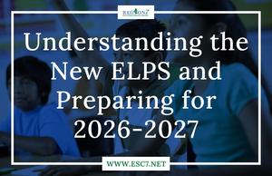 Understanding the New ELPS and Preparing for 26-27