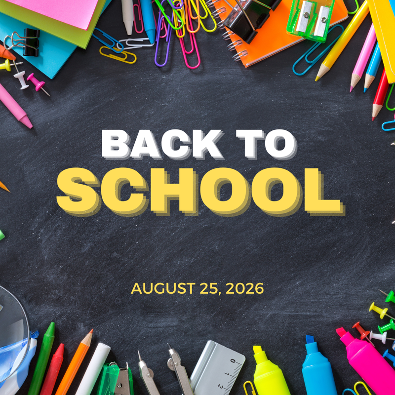 Back to School- First Day is August 25, 2026