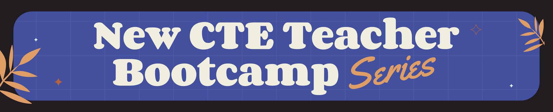 New CTE Teacher Bootcamp web banner