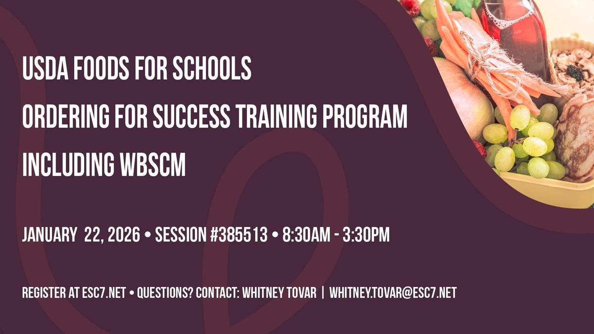USDA Foods For Schools Ordering for Success Training Program Including WBSCM workshop