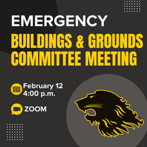 Emergency Builsings and Grounds Meeting - February 12 at 4:00p.m Zoom.