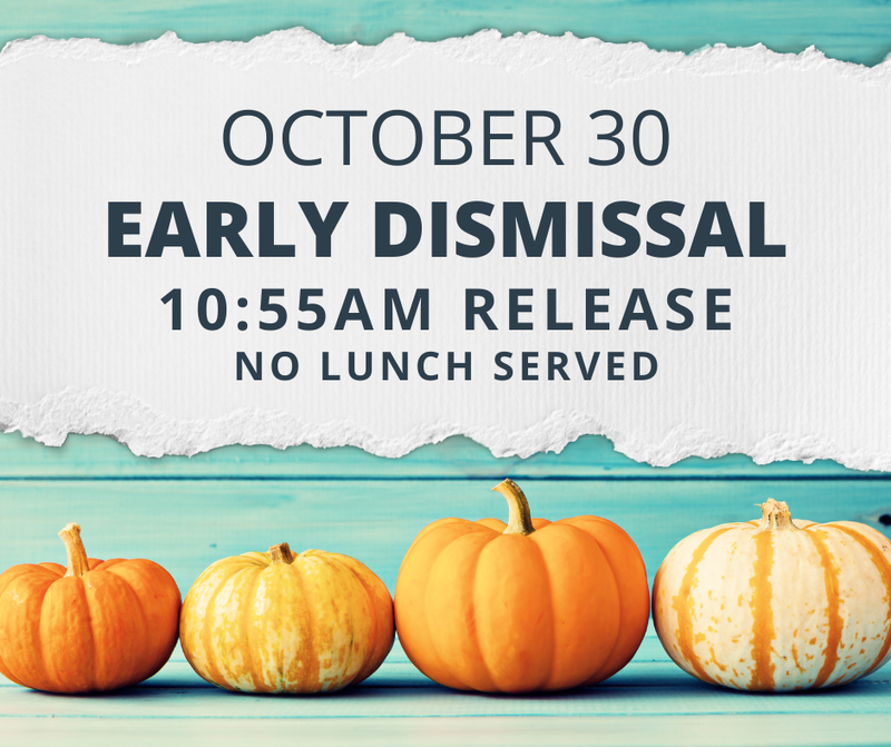Early Dismissal October 30