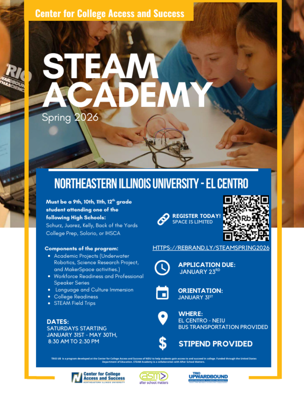 The Center of College Access and Success at NEIU invites you to join the STEAM Academy this Spring!