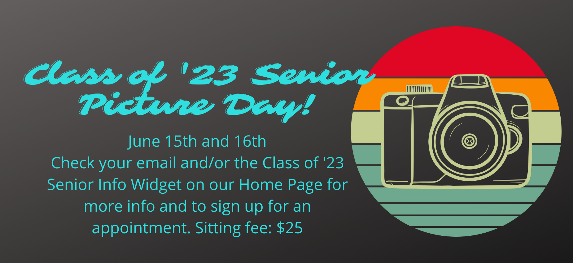 picture of a camera on a rainbow colored background; class of 23 senior picture day in teal blue