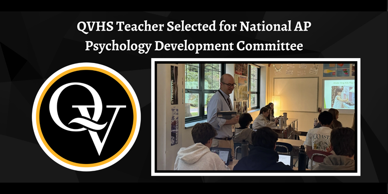 Image states QVHS Teacher Selected for National AP Psychology Development Committee. It includes the QV Icon and an image of a teacher in a classroom providing instruction.